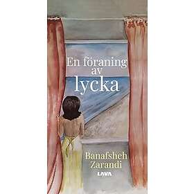 Banafsheh Zarandi: En föraning av lycka