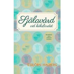 Esbjörn Hagberg: Själavård vid köksbordet