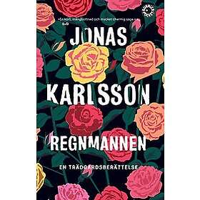 Jonas Karlsson: Regnmannen en trädgårdsberättelse