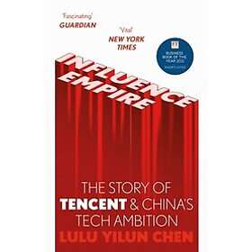 Lulu Yilun Chen: Influence Empire: The Story of Tencent and China's Tech Ambition