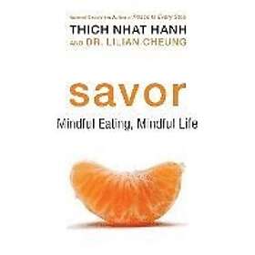 Thich Nhat Hanh, Lilian Cheung: Savor