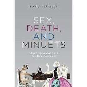 David Yearsley: Sex, Death, and Minuets