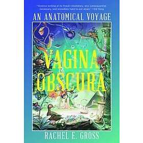 Rachel E Gross: Vagina Obscura