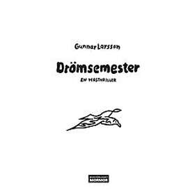 Gunnar Larsson: Drömsemester En versthriller