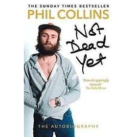 Phil Collins: Not Dead Yet: The Autobiography