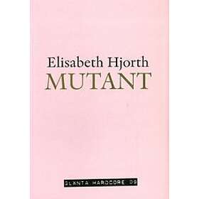 Elisabeth Hjorth: Mutant