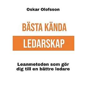 Oskar Olofsson: Bästa Kända Ledarskap