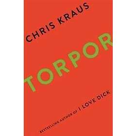 Chris Kraus: Torpor