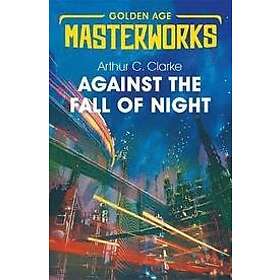 Sir Arthur C Clarke: Against the Fall of Night