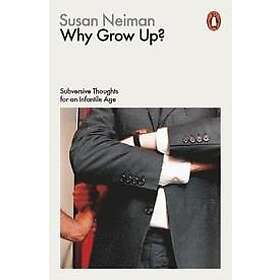 Susan Neiman: Why Grow Up?
