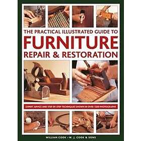 William Cook: Furniture Repair & Restoration, The Practical Illustrated Guide to