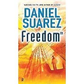 Daniel Suarez: Freedom (Tm)