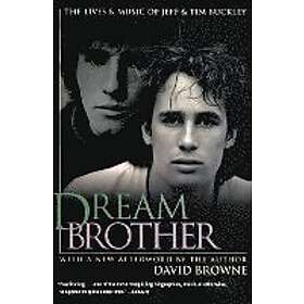 David Browne: Dream Brother: The Lives and Music of Jeff Tim Buckley