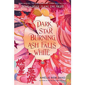 Amélie Wen Zhao: Dark Star Burning, Ash Falls White