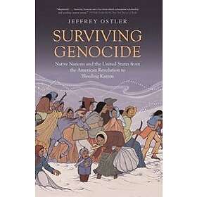 Jeffrey Ostler: Surviving Genocide
