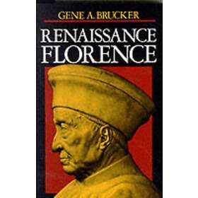 Gene A Brucker: Renaissance Florence, Updated edition