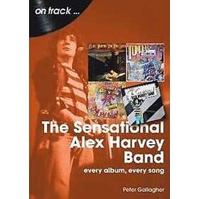 Peter Gallagher: The Sensational Alex Harvey Band On Track