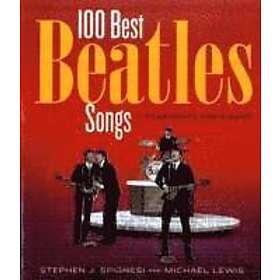 Michael Lewis, Stephen J Spignesi: 100 Best Beatles Songs