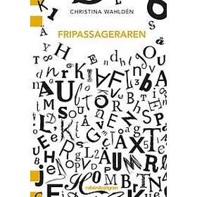 Christina Wahldén: Fripassageraren