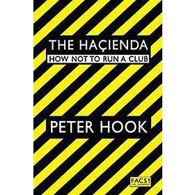 Peter Hook: The Hacienda