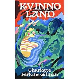 Charlotte Perkins Gilman: Kvinnoland