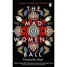 Victoria Mas: The Mad Women's Ball