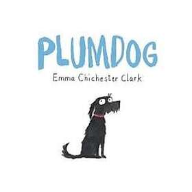 Emma Chichester Clark: Plumdog