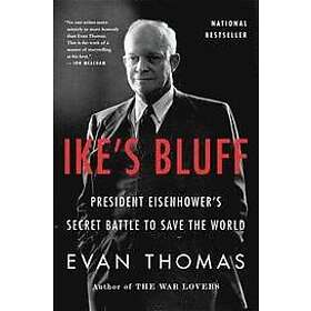 Evan Thomas: Ike's Bluff