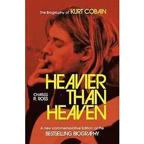 Charles R Cross: Heavier Than Heaven