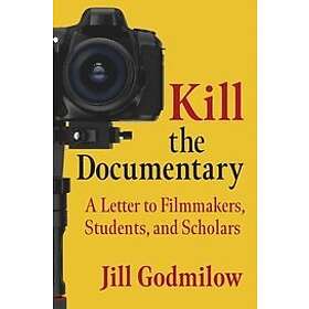 Jill Godmilow: Kill the Documentary