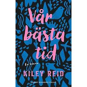 Kiley Reid: Vår bästa tid