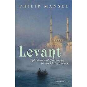 Philip Mansel: Levant