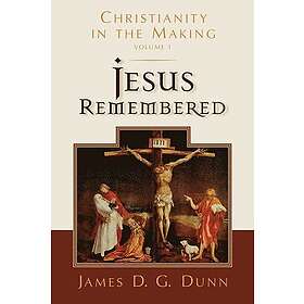 Dunn James D G Dunn: Jesus Remembered