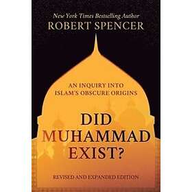 Robert Spencer: Did Muhammad Exist?