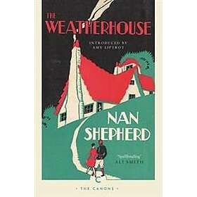 Nan Shepherd: The Weatherhouse
