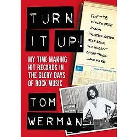 Tom Werman: Turn It Up!