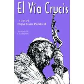 Joseph Champlin: El Via Crucis: Con Papa Juan Pablo II