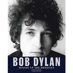 Mark Davidson, Parker Fishel: Bob Dylan: Mixing Up the Medicine