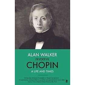 Professor Alan Walker: Fryderyk Chopin