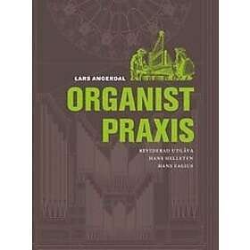 Lars Angerdal, Hans Hellsten, Hans Fagius: Organistpraxis