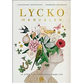 Cassandra Brunstedt, Therésia Franklin: Lyckomanualen 11 steg till ett lyckligare liv