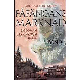 William Makepeace Thackeray: Fafangans marknad Band 2