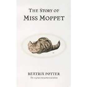 Beatrix Potter: The Story of Miss Moppet
