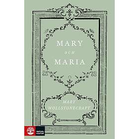 Mary Wollstonecraft: Mary och Maria