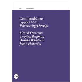 Henrik Oscarsson, Torbjörn Bergman, Annika Bergström, Johan Hellström: Polarisering i Sverige