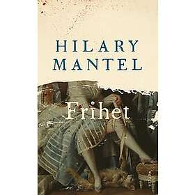 Hilary Mantel: Frihet