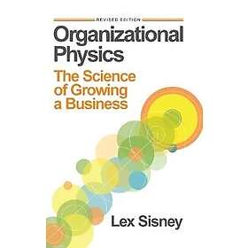 Lex Sisney: Organizational Physics, Från 809 kr