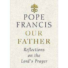 Pope Francis: Our Father