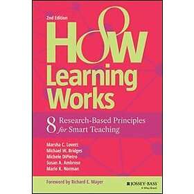 Marsha C Lovett, Michael W Bridges, Michele DiPietro, Susan A Ambrose, Marie K Norman: How Learning Works