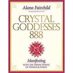 Alana Fairchild: Crystal Goddesses 888